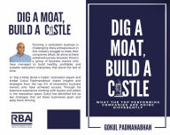 Title: Dig a Moat, Build a Castle: What the Top Performing Companies are Doing Differently, Author: Gokul Padmanabhan