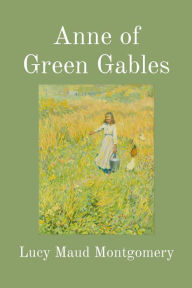 Title: Anne of Green Gables (Illustrated), Author: Lucy Maud Montgomery