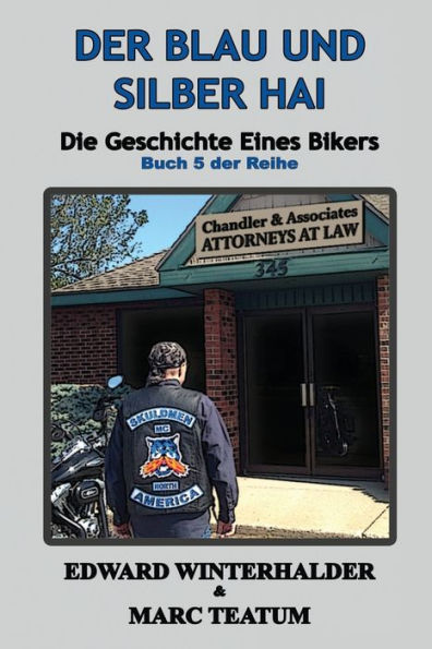 Der Blau Und Silber Hai: Die Geschichte Eines Bikers (Buch 5 Reihe)