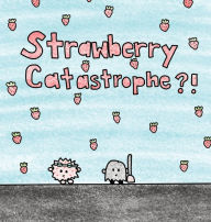 Title: Strawberry Catastrophe, Author: Willmore Language Academy