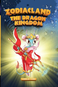 Title: Zodiacland: The Dragon Kingdom, Author: Lorelei Tong