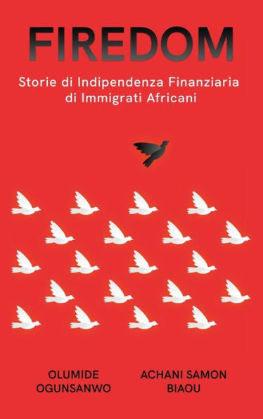 Firedom: Storie di Indipendenza Finanziaria di Immigrati Africani