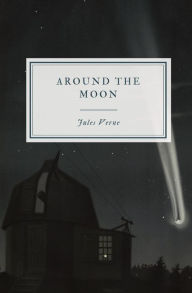 Title: Around the Moon, Author: Jules Verne