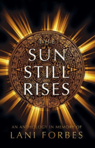 Epub books free download for ipad The Sun Still Rises FB2 9781088146583 (English literature) by Ronie Kendig, Julie Hall, Jill Williamson, Ronie Kendig, Julie Hall, Jill Williamson