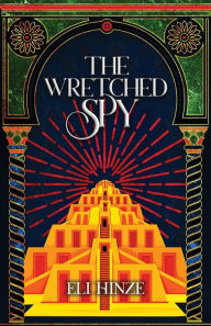 Title: The Wretched Spy, Author: Eli Hinze