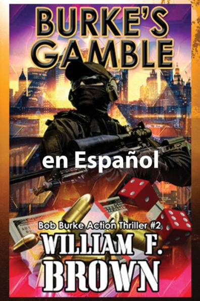 Burke's Gamble, en Espaï¿½ol: Bob Burke Action Thriller #7