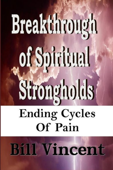 Breakthrough of Spiritual Strongholds: Ending Cycles Pain (Large Print Edition)