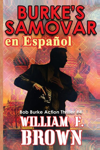 Burke's Samovar, en Espaï¿½ol: Bob Burke Action Thriller #4