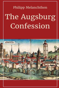 Title: The Augsburg Confession, Author: Philip Melanchthon