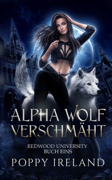 Alpha Wolf Verschmï¿½ht: Eine Werwolf-Romanze