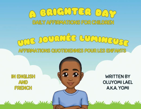 A Brighter Day - Une JournÃ¯Â¿Â½e Lumineuse - Bilingual English/French Affirmations Book For Children
