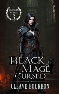 Title: Black Mage Cursed, Author: Cleave Bourbon