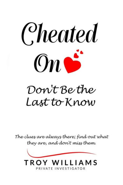 Cheated On don't Be The Last to Know: clues are always there...find out what they are, and miss them