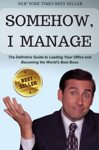 Somehow, I Manage: Motivational quotes and advice from Michael Scott of ...