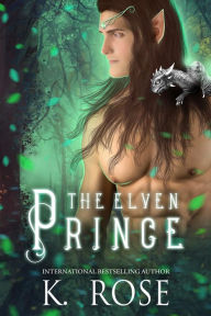 Title: The Elven Prince, Author: K. Rose