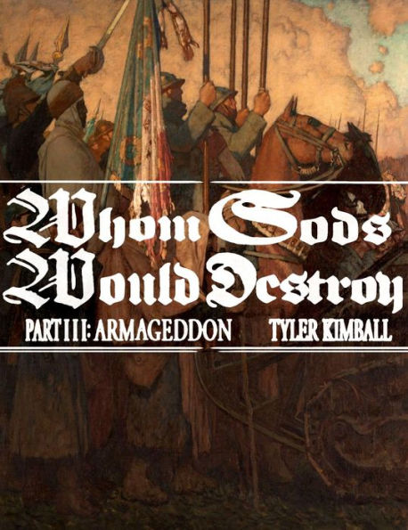 Whom Gods Would Destroy, Part III: Armageddon