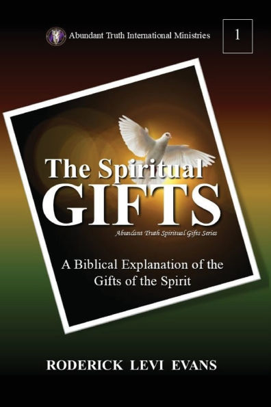 the Spiritual Gifts: A Biblical Explanation of Gifts Spirit