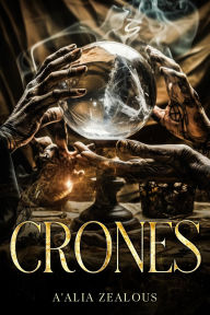 Title: Crones, Author: Aalia Zealous