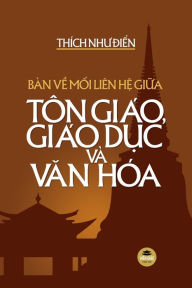 Title: BÃ¯Â¿Â½n về mối liÃ¯Â¿Â½n hệ giữa TÃ¯Â¿Â½n giÃ¯Â¿Â½o, GiÃ¯Â¿Â½o dục vÃ¯Â¿Â½ Văn hÃ¯Â¿Â½a, Author: Thïch Như Điển