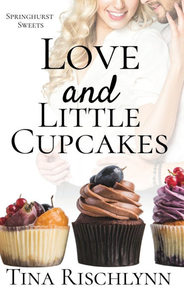 Love & Little Cupcakes: a Baker's Billionaire Romance