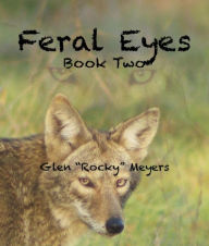 Title: Feral Eyes Book Two (The NIA Series), Author: Glen Rocky Meyers