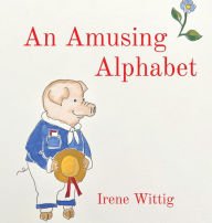 Title: An Amusing Alphabet, Author: Irene Wittig