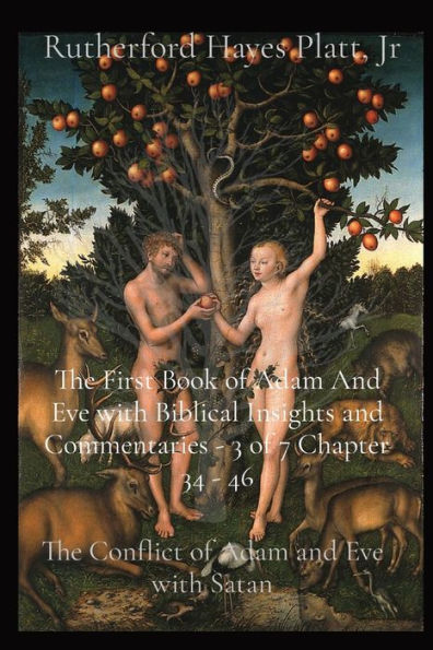 The First Book of Adam and Eve with Biblical Insights Commentaries - 3 7 Chapter 34 46: Conflict Satan