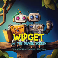 Title: Widget and the Silver Screen, Author: Susan Peltier