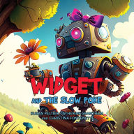 Title: Widget and the Slow Poke, Author: Susan Peltier
