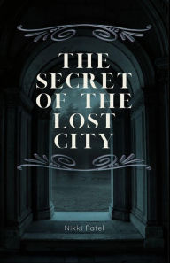 Title: The Secret of the Lost City: (Large Print Edition), Author: Nikki Patel