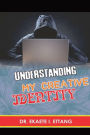 Understanding Your Creative Identify: Spiritual Identity Theft Series - Volume 2