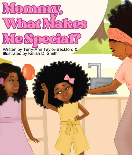 Mommy, What Makes Me Special? by Terry-Ann Taylor-Beckford | eBook ...