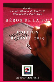Title: Hï¿½ros de la foi - Edition rï¿½visï¿½e 2019, Author: Raphael Awoseyin