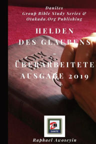 Title: Helden des Glaubens - ï¿½berarbeitete Ausgabe 2019, Author: Raphael Awoseyin