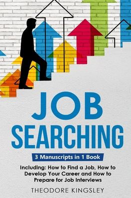 Job Searching: 3-in-1 Guide to Master Finding a Job, Websites, Search Apps & How Get Your Dream