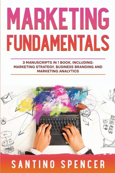 Marketing Fundamentals: 3-in-1 Guide to Master Strategy, Research, Advertising & Promotion