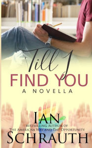 Title: 'Till I Find You: A Novella, Author: Ian Schrauth