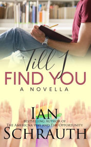 Title: 'Till I Find You: A Novella, Author: Ian Schrauth