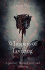 Whispers of Longing: A Journey Through Love and Yearning
