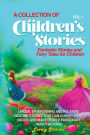 A Collection of Children's Stories: Fantastic stories and fairy tales for children