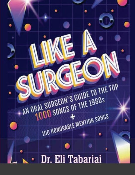 Like A Surgeon: Surgeon's Guide To The Top 1000 Songs Of 1980's