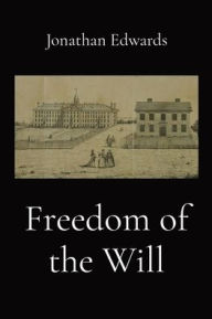 Title: Freedom of the Will, Author: Jonathan Edwards