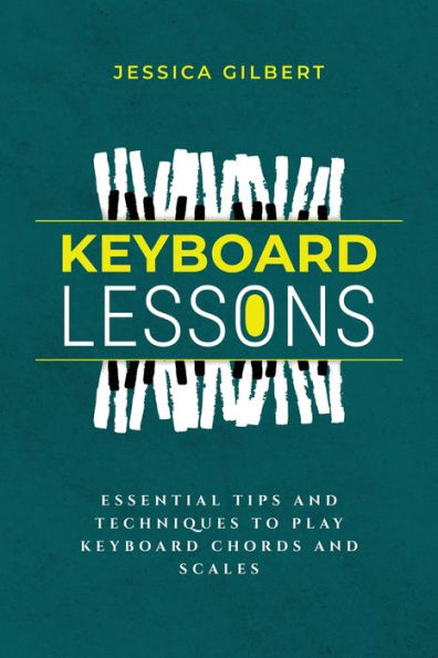 Keyboard Lessons: Essential Tips and Techniques to Play Chords Scales