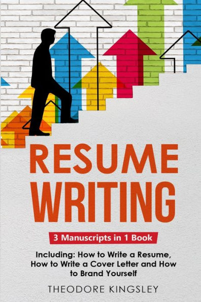 Resume Writing: 3-in-1 Guide to Master Curriculum Vitae Writing, Building, CV Templates & Design