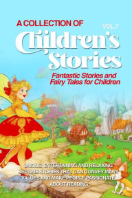 Title: A COLLECTION OF CHILDREN'S STORIES: Fantastic stories and fairy tales for children, Author: Lovely Stories