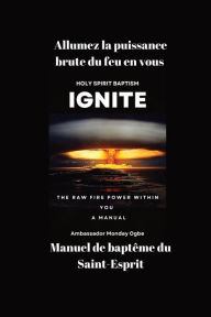 Title: Allumez la puissance brute du feu en vous - Manuel de baptï¿½me du Saint-Esprit, Author: Ambassador Monday O Ogbe