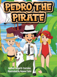 Title: Pedro The Pirate, Author: Angel Corrales