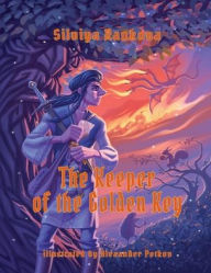Title: The keeper of the golden key: Illustrated by Alexander Petkov, Author: Silviya Rankova