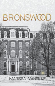 Ebooks download epub Bronswood (How It Had To Be, #2) by Marissa Vanskike DJVU 9781088202128 (English Edition)