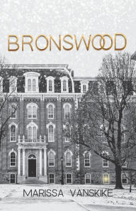 Downloading free books onto ipad Bronswood (How It Had To Be, #2) by Marissa Vanskike